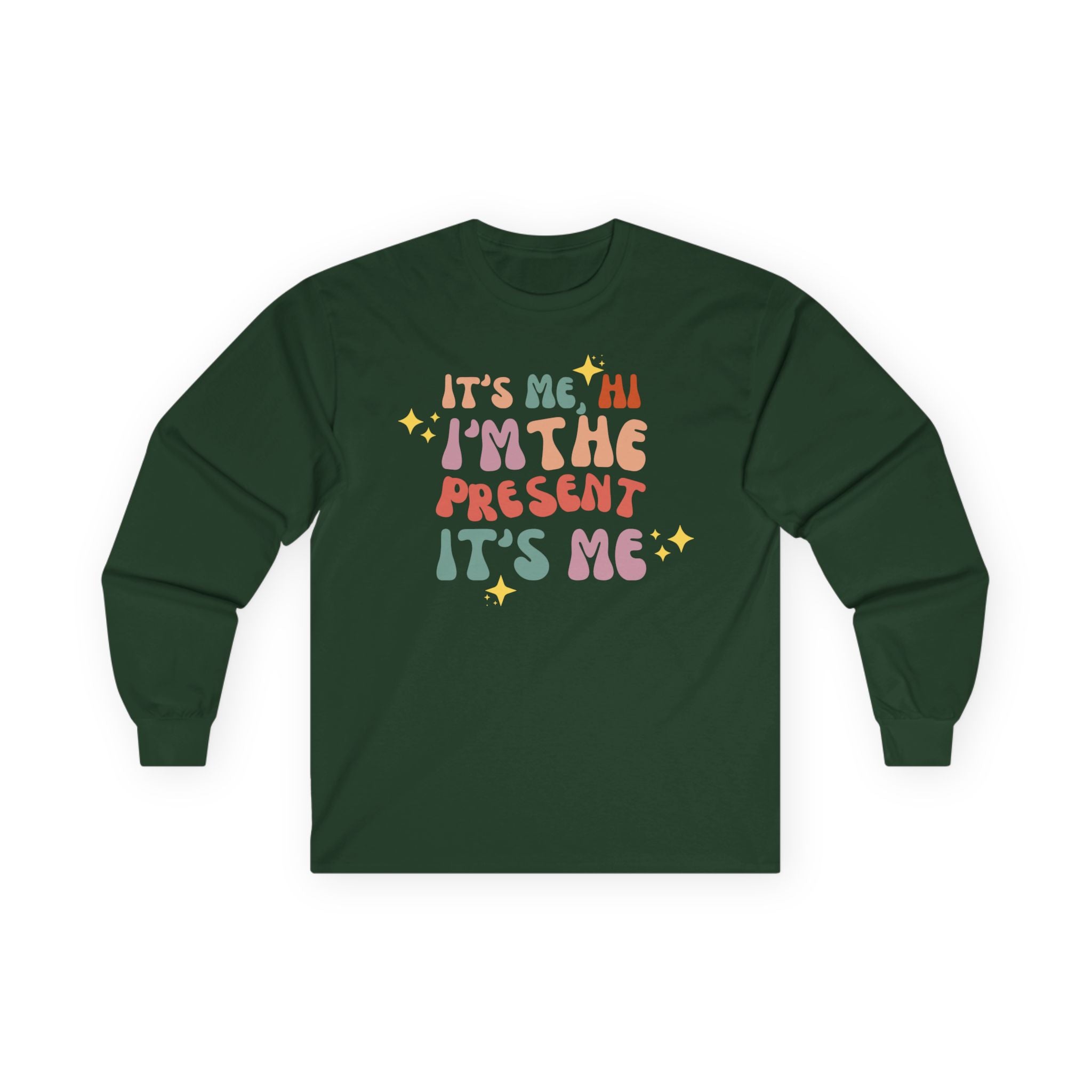 Hi Its Me I'm the Present Midnights Holiday Christmas Long Sleeve Tee
