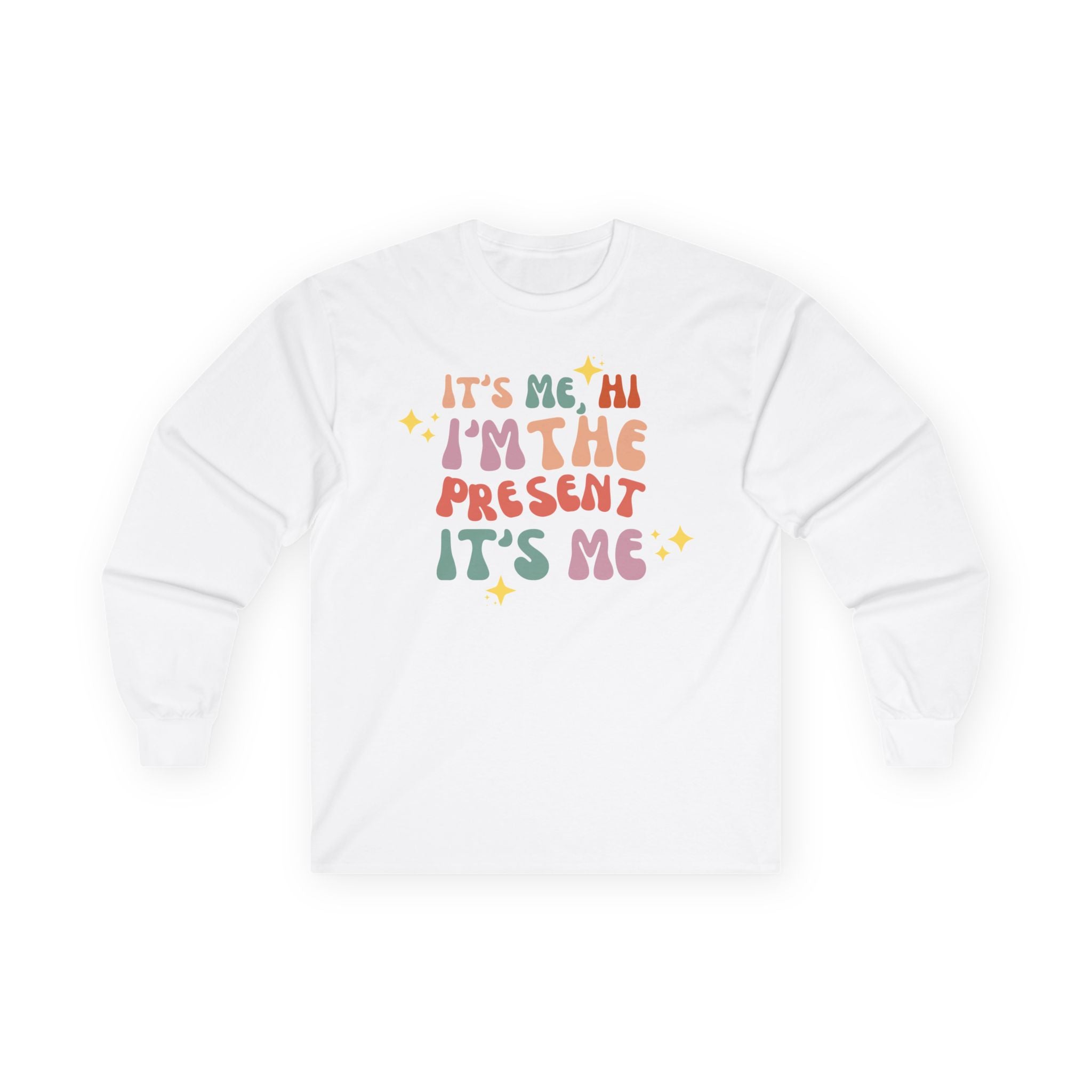 Hi Its Me I'm the Present Midnights Holiday Christmas Long Sleeve Tee
