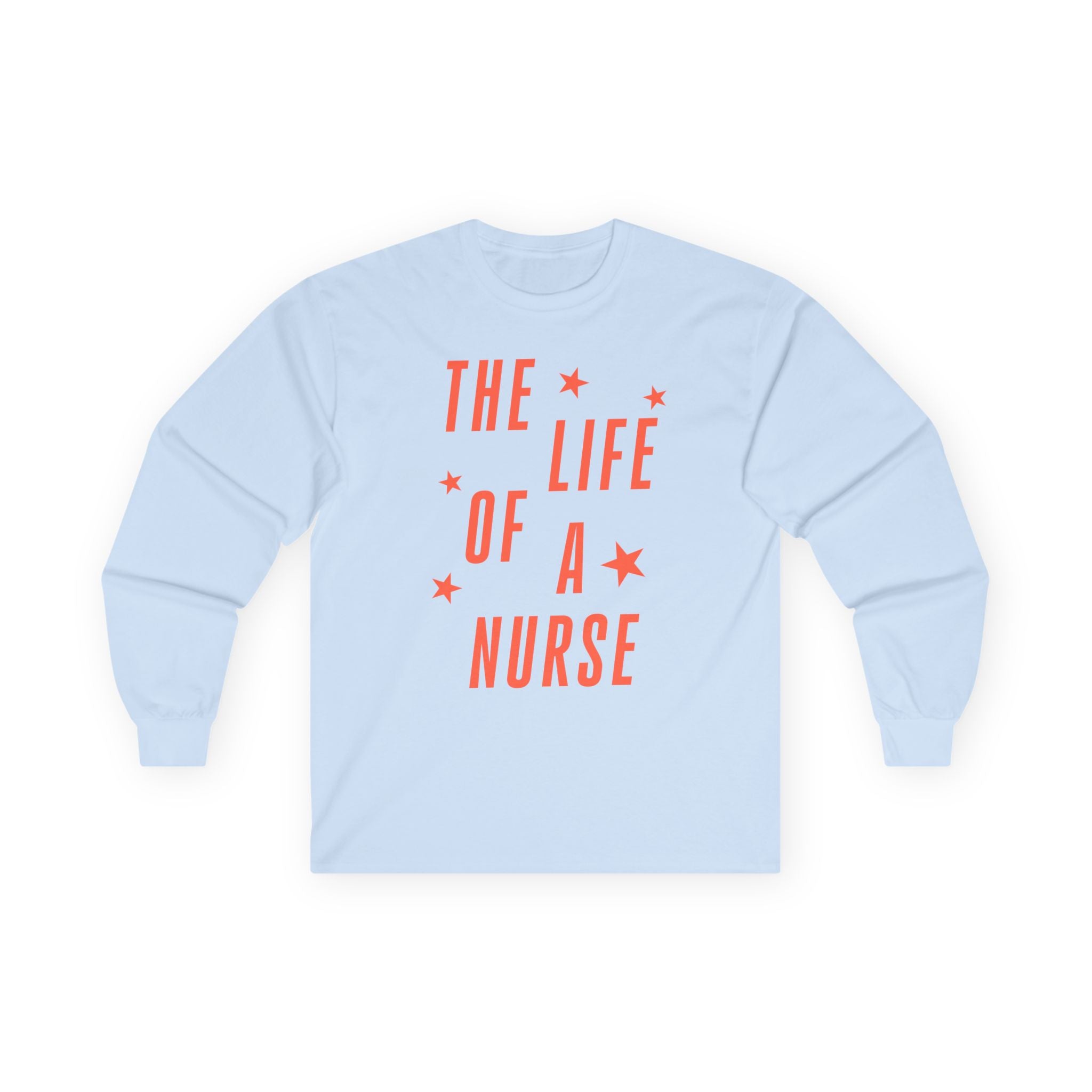 The Life of a Nurse Long Sleeve Tee