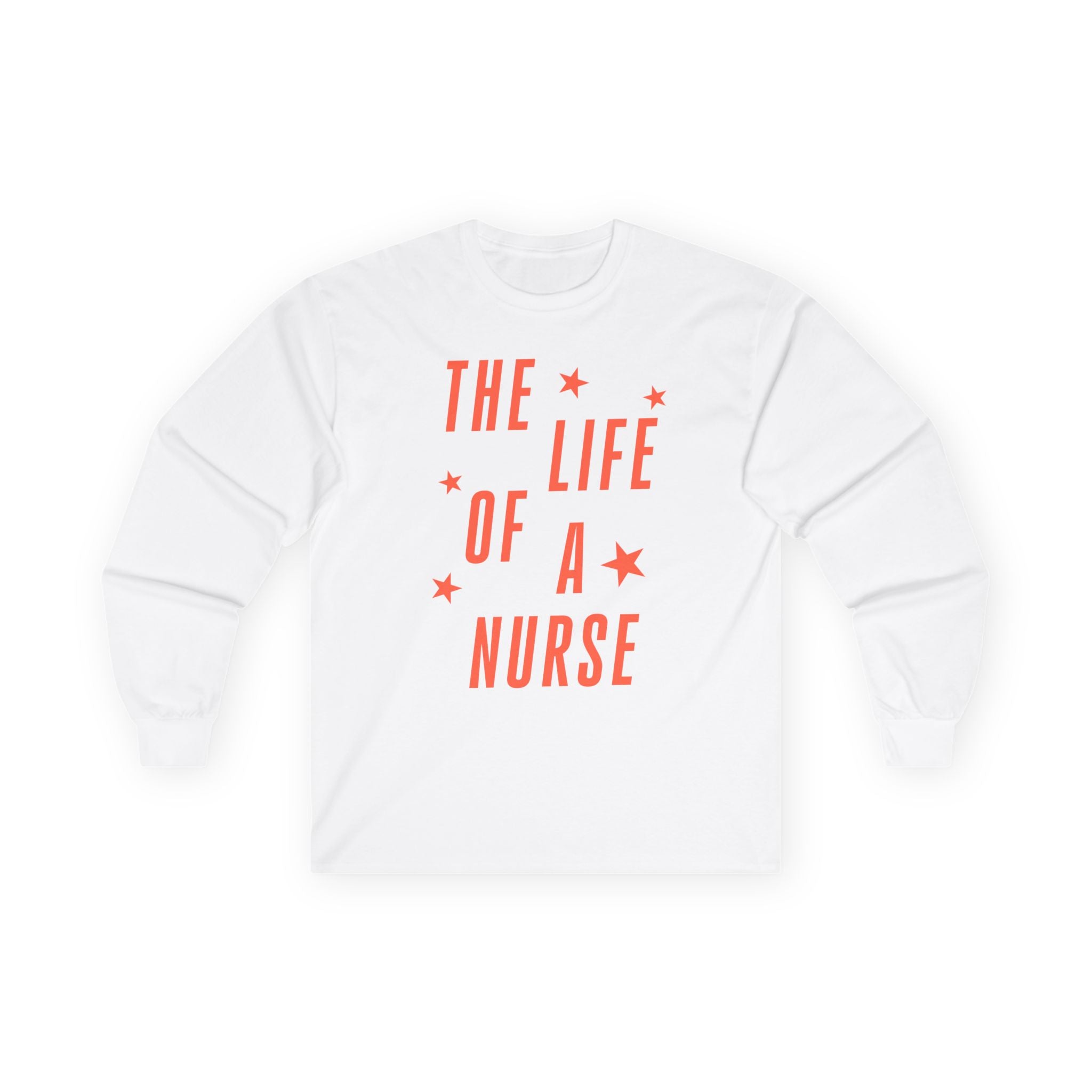 The Life of a Nurse Long Sleeve Tee