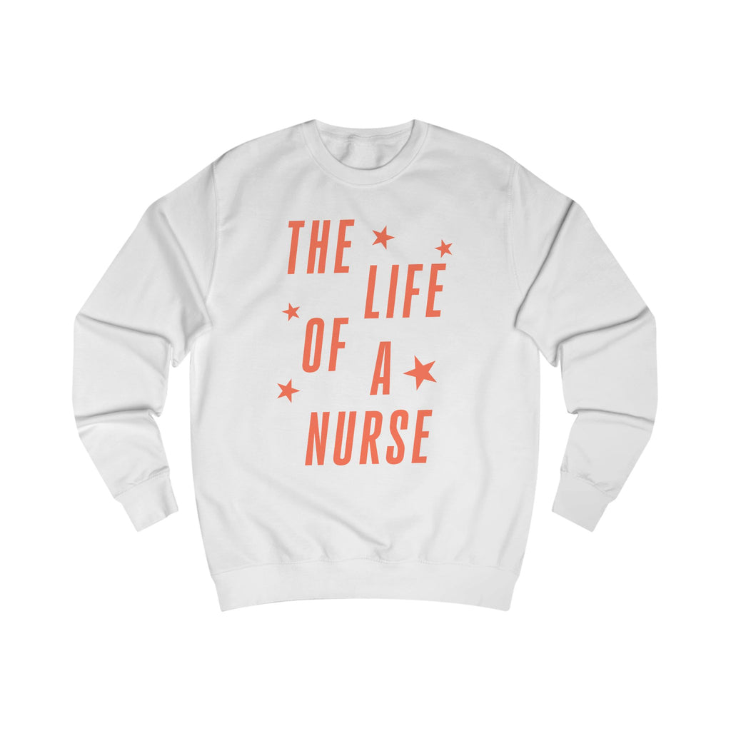 The Life of a Nurse Sweatshirt