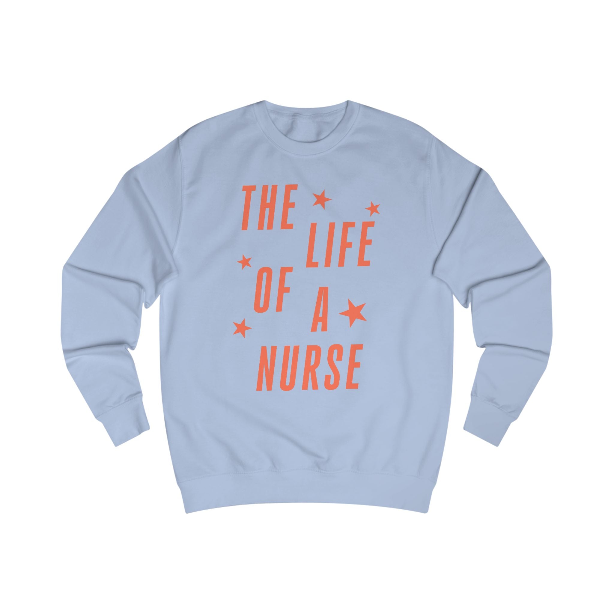 The Life of a Nurse Sweatshirt