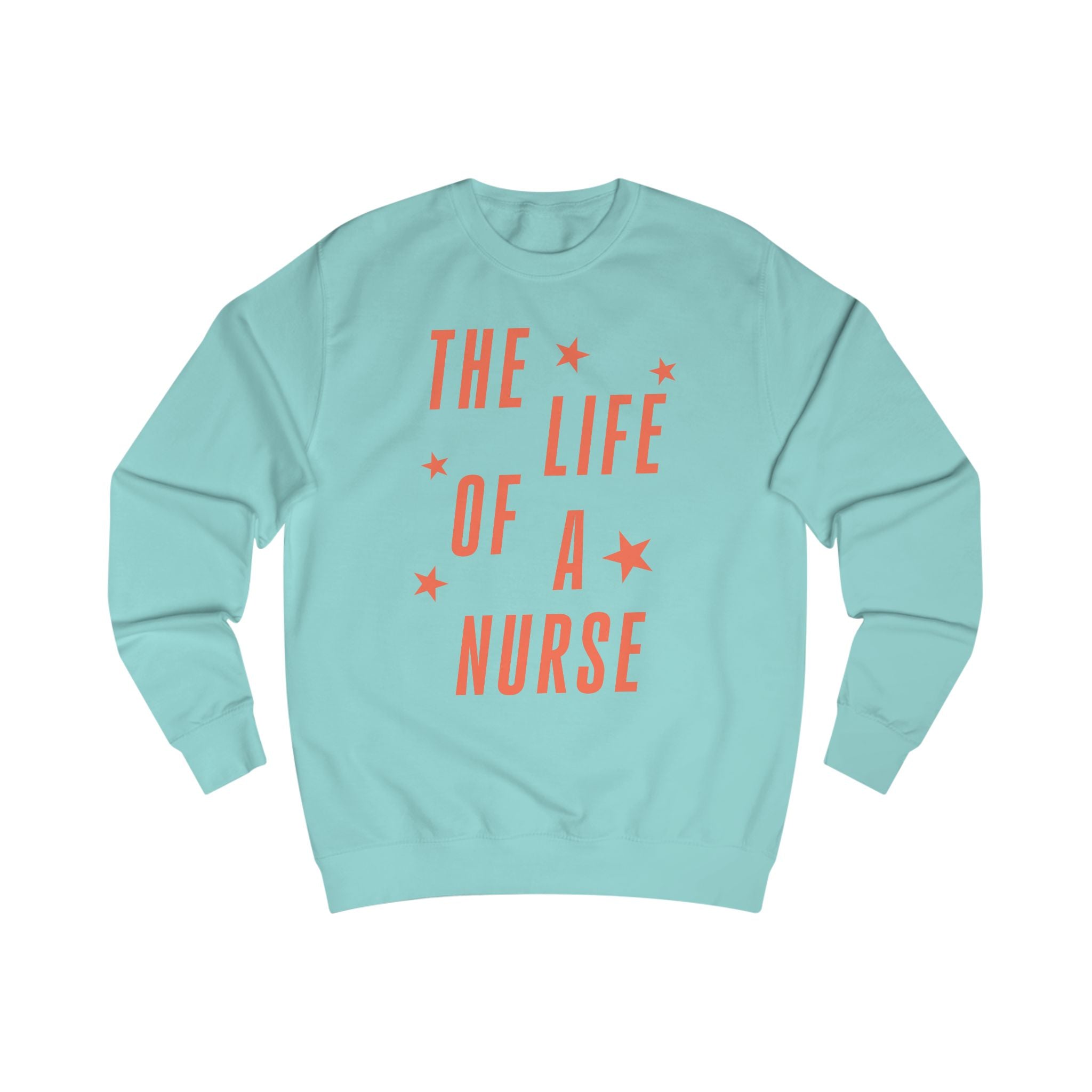 The Life of a Nurse Sweatshirt